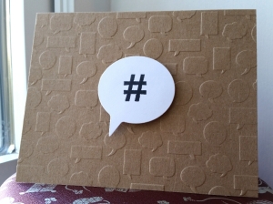 A Bit Of Glue & Paper - kraft card embossed with speech bubbles, white die cut speech bubble with stamped hashtag, clean and simple card; CASology 242 - Vancouver BC