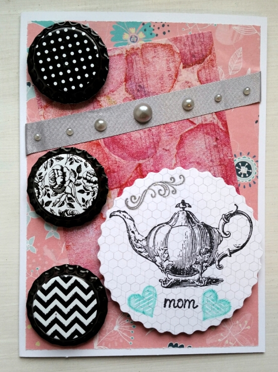 A Bit Of Glue & Paper - handmade Mother's Day card stamped with teapot, pink patterned paper, embellished with black and white bottle caps, blue ribbon, pearls; Stamp Ink Paper 95 #SIP95 - Vancouver BC